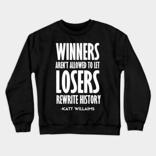 Winners aren't allowed to let losers | Katt Williams Crewneck Sweatshirt